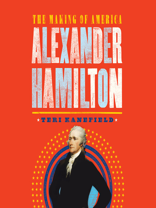 Title details for Alexander Hamilton by Teri Kanefield - Available